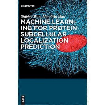 Machine Learning for Protein Subcellular Localization Prediction