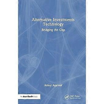 Alternative Investments Technology Bridging The Gap - Ankur Agarwal - Hardcover - en Book