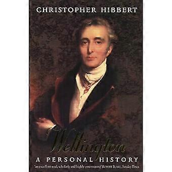Wellington: A Personal History