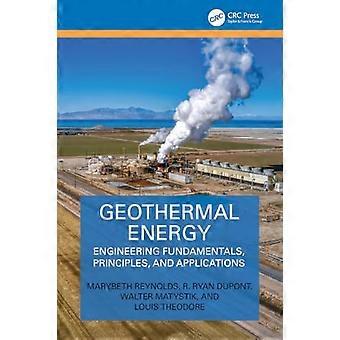 Geothermal Energy Engineering Fundamentals Principles and Applications