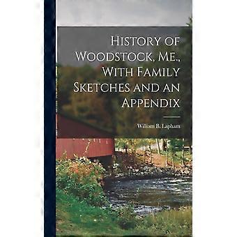 History Of Woodstock Me. With Family Sketches And An Appendix - William B. Lapham - Paperback - English Book - History