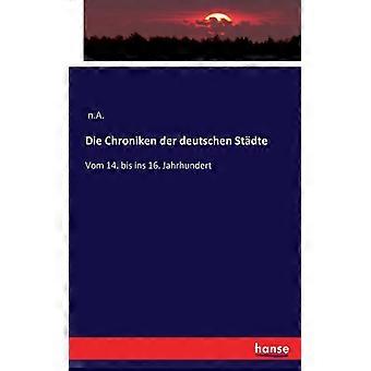Die Chroniken Der Deutschen Stdtevom 14. Bis Ins 16. Jahrhundert - BoD Third Party Titles - Paperback - English Book - History