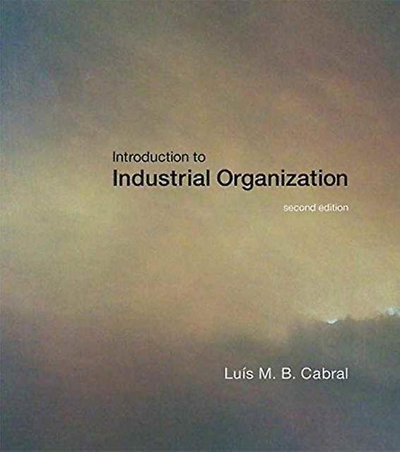 Introduction To Industrial Organization by Luis M. B. New York University Cabral Hardback Book