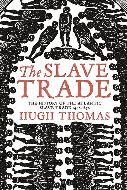 The Slave Trade by Hugh Thomas Paperback