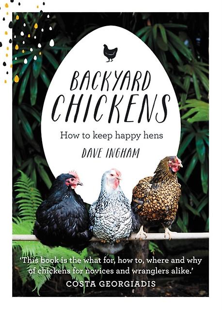Backyard Chickens by Dave Ingham Hardback Book