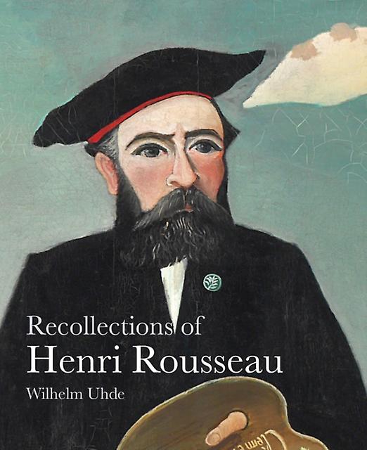 Recollections Of Henri Rousseau by Wilhem Uhde Paperback Book