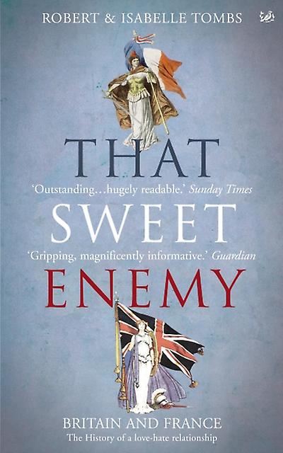That Sweet Enemy by Robert Tombs Paperback