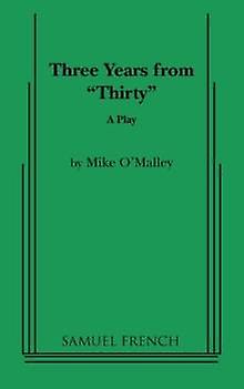Three Years From Thirty - Mike O'Malley
