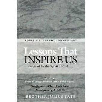 Lessons That Inspire Us Inspired By The Spirit Of God - Brother Julius Tate