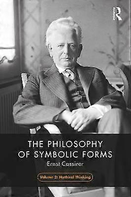 The Philosophy of Symbolic Forms Volume 2