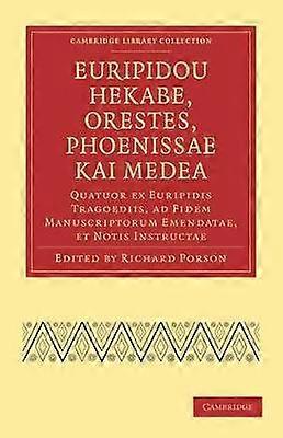 Euripidou Hekabe Orestes Phoenissae kai Medea