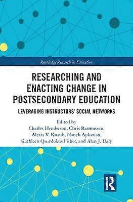 Researching and Enacting Change in Postsecondary Education