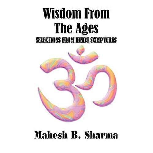 Wisdom from the Ages: Selections from Hindu Scriptures