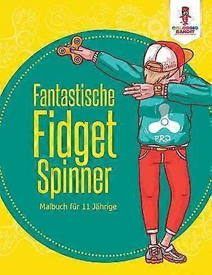 Fantastische Fidget Spinner Malbuch fr 11 jhrige