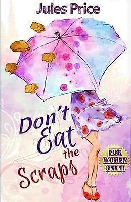 Don't Eat the Scraps