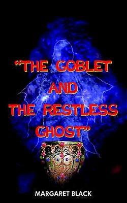 "the Goblet and the Restless Ghost"