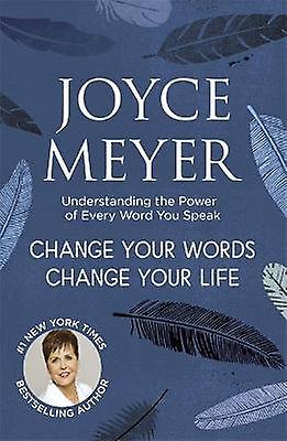 Change Your Words Change Your Life