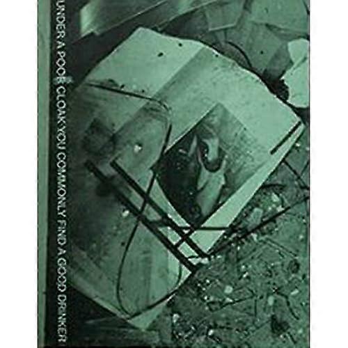 Under a Poor Cloak You Commonly Find a Good Drinker