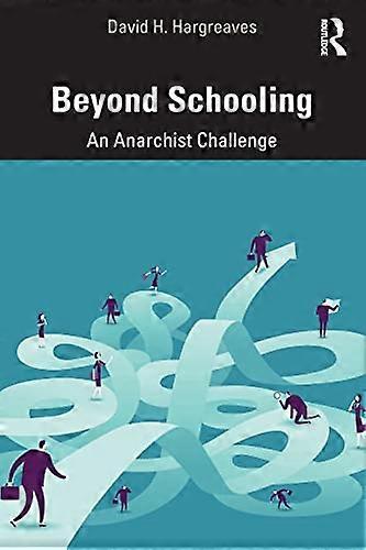 Beyond Schooling: An Anarchist Challenge