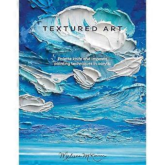 Textured Art Palette Knife and Impasto Painting Techniques in Acrylic