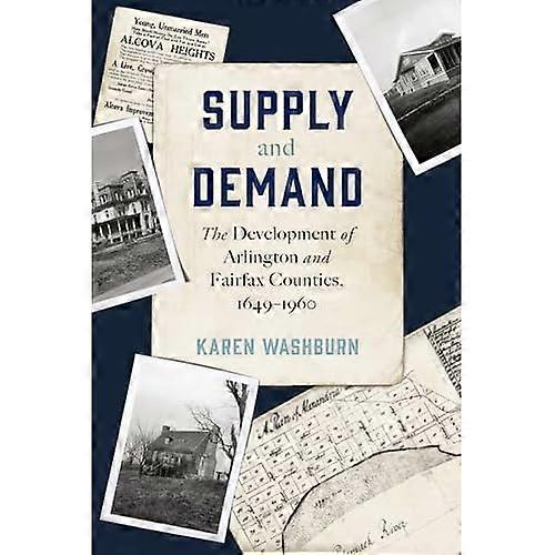 Supply and Demand: the Development of Arlington and Fairfax Counties 1649-1960