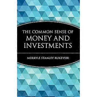 The Common Sense of Money and Investments