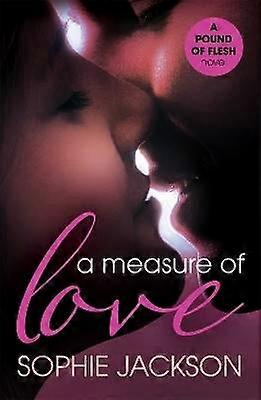 A Measure of Love: A Pound of Flesh Book 3