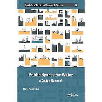 Public Spaces for Water A Design Notebook