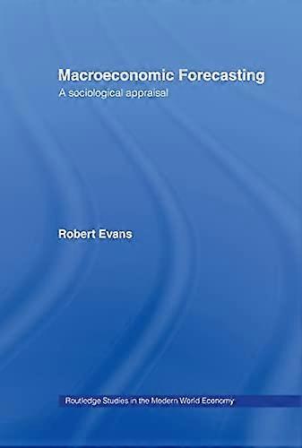 Macroeconomic Forecasting: A Sociological Appraisal