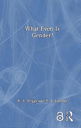 What Even Is Gender?