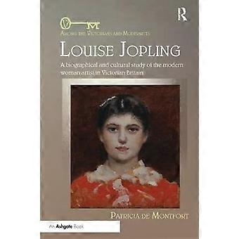 Louise Jopling: En biografisk og kulturel undersøgelse af den moderne kvindelige kunstner i det victorianske Storbritannien (blandt victorianerne og modernisterne)