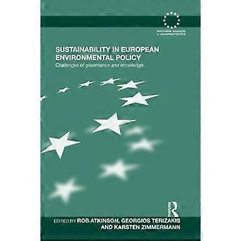 Hållbarhet i europeisk miljöpolitik: Utmaningar inom styrning och kunskap (Routledge Advances in European Politics)