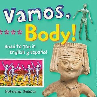 Vamos, Body!: topp til tå i engelsk y Espanol [brettet boken]