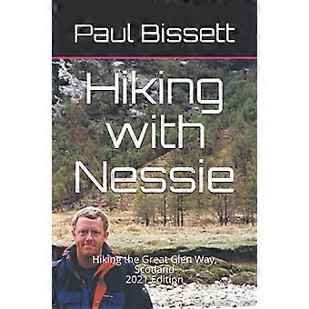 Hiking with Nessie: Hiking the Great Glen Way, Scotland