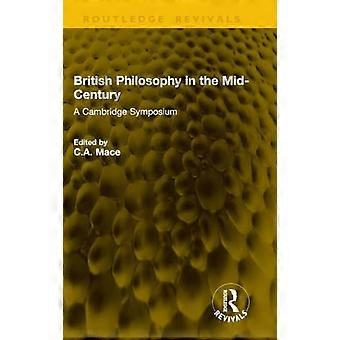 British Philosophy in the Mid Century A Cambridge Symposium