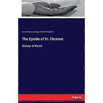 The Epistle Of St. Clementbishop Of Rome - Clemus Romanus Gregg - Paperback - en Book