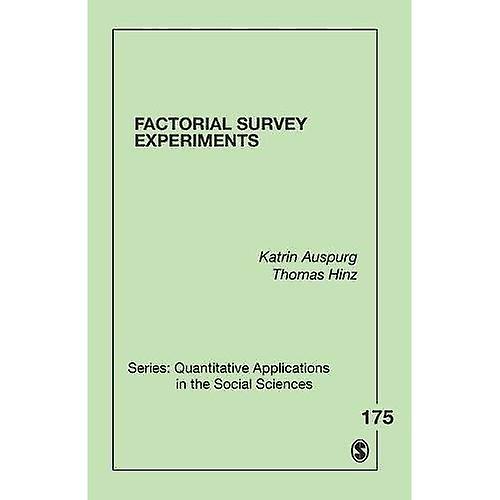 Factorial Survey Experiments (Quantitative Applications in the Social Sciences)