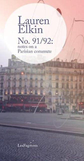 No. 9192 Notes On A Parisian Commute by Lauren Elkin Paperback