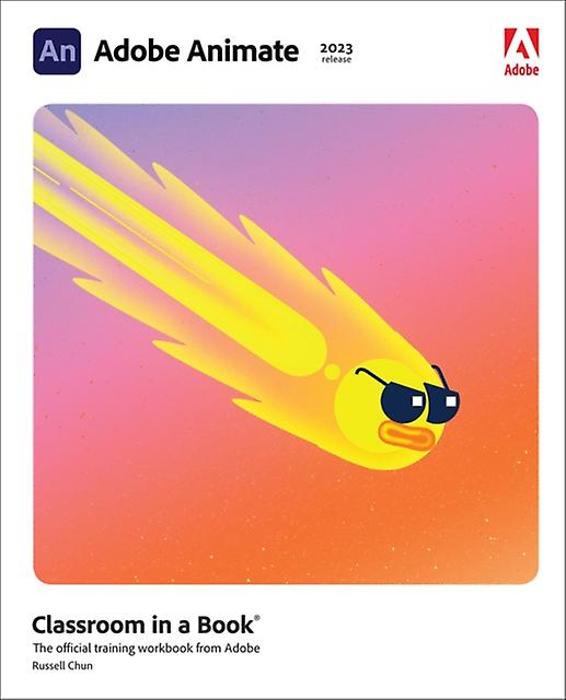 Adobe Animate Classroom In A Book 2023 Release by Russell Chun Paperback