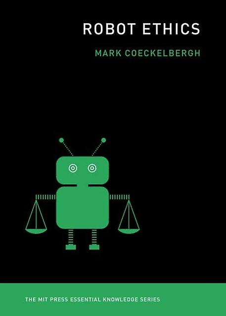 Robot Ethics by Mark Coeckelbergh Paperback