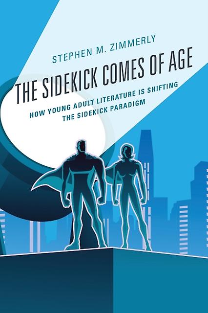The Sidekick Comes Of Age by Stephen M. Zimmerly Paperback Book