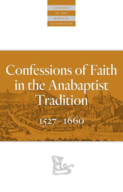 Confessions Of Faith In The Anabaptist Tradition Paperback