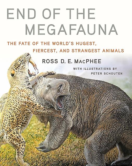 End Of The Megafauna by Ross D E MacPhee Hardback Book