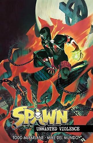 Spawn Unwanted Violence by Todd McFarlane Paperback