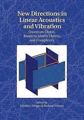 New Directions in Linear Acoustics and             Vibration