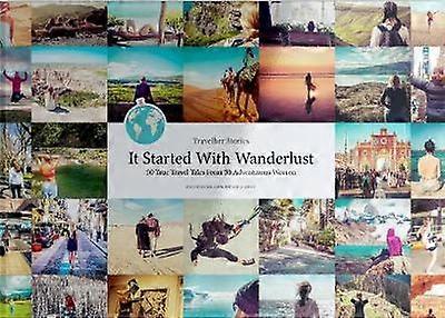 Travelher Stories - It Started With Wanderlust