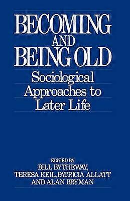 Becoming and Being Old