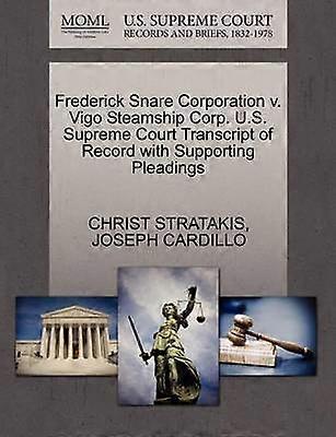 Frederick Snare Corporation v Vigo Steamship Corp US Supreme Court Transcript of Record with Supporting Pleadings
