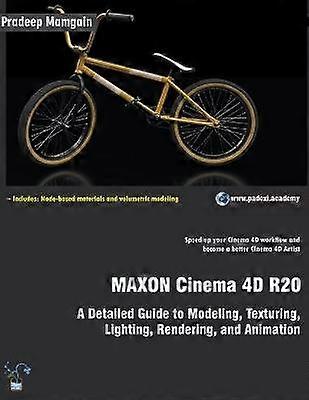 MAXON Cinema 4D R20 A Detailed Guide to Modeling Texturing Lighting Rendering and Animation