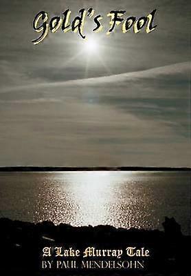 Gold's Fool A Lake Murray Tale